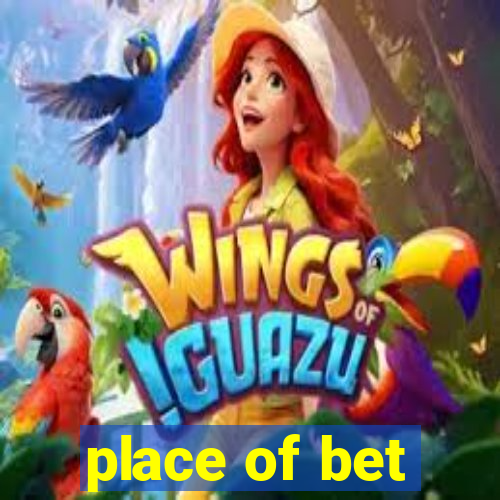 place of bet